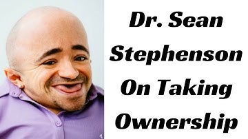 Sean Stephenson on How To Take Ownership