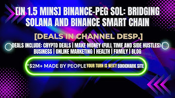 [In 1.5 mins] Binance-Peg SOL: Bridging Solana and Binance Smart Chain [Crypto Deals In Ch. Dep.]