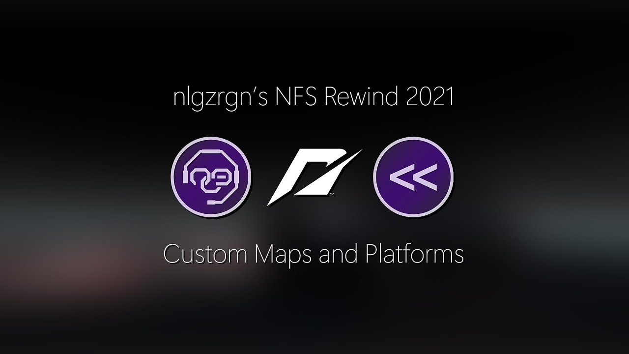 nlgzrgn's NFS Rewind 2021 - Custom Maps & Platforms - YouTube