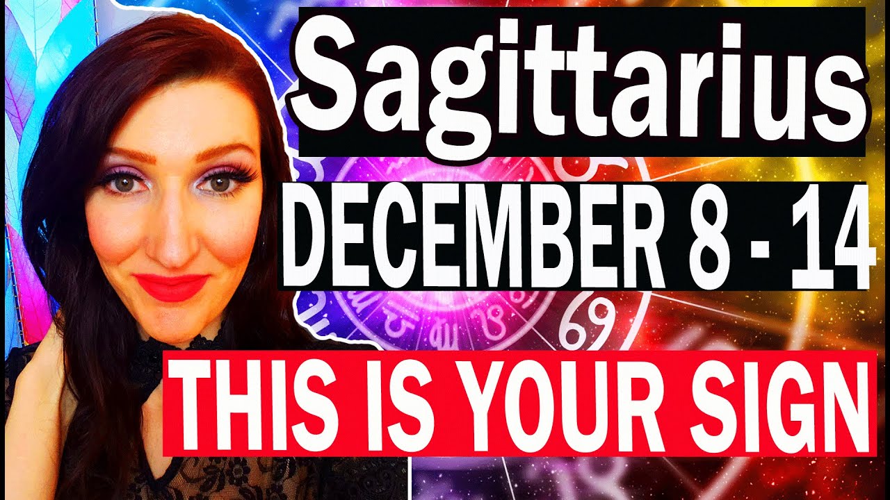 Sagittarius URGENT MESSAGE! YOU NEED TO KNOW THIS! DECEMBER 8 TO 14 ...