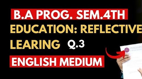 BA.programme ||Education: Reflective learning Q.3 || Semester -4 || Sol 2023 DU 📘