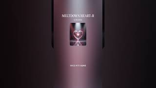 MELTDOWN HEART-R