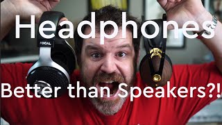 Headphones are Better than Speakers!  5 Reasons and And One Extra Reason