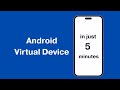 3. Android Virtual Device (AVD) in 5 Minutes | Quick Emulator Setup | Run Your First App on Android
