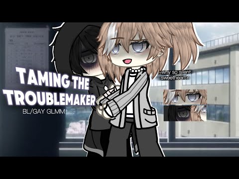 ⟢ Taming the Troublemaker~ | BL | GLMM | By Silvah