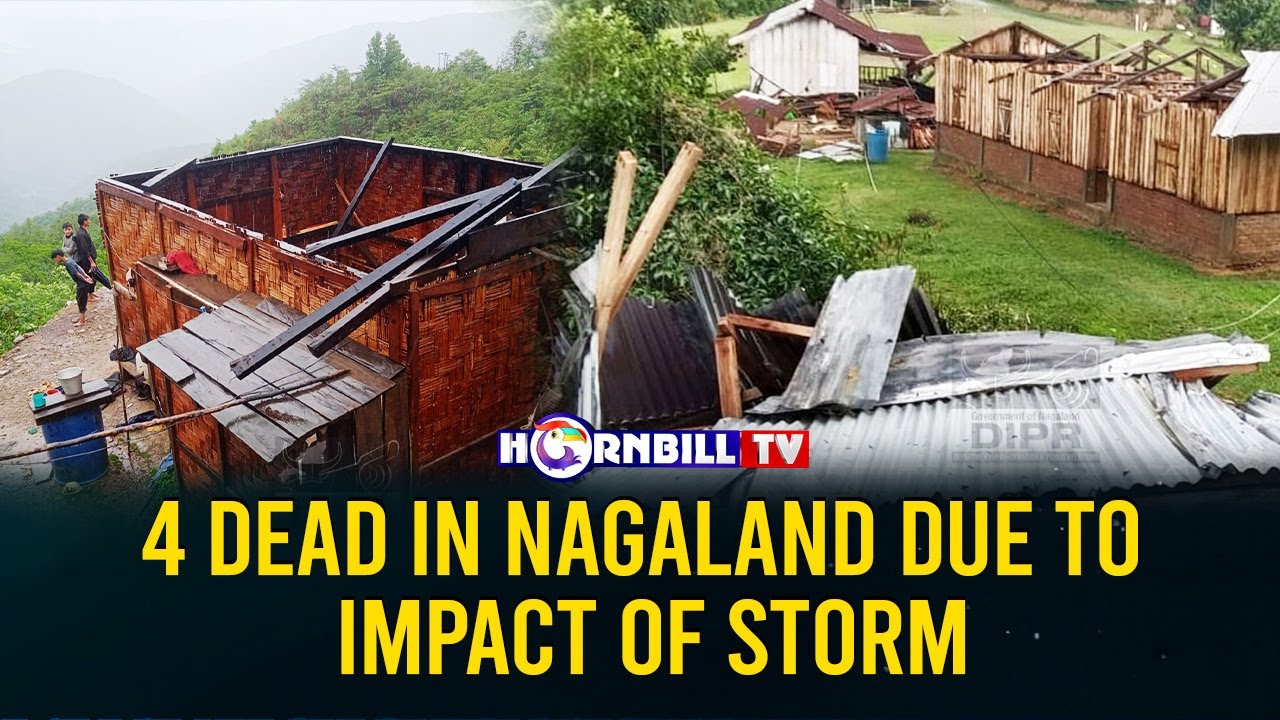4 DEAD IN NAGALAND DUE TO IMPACT OF STORM - YouTube