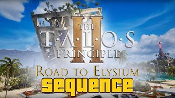 The Talos Principle 2  Road to Elysium | Orpheus Ascending | 3 SEQUENCE