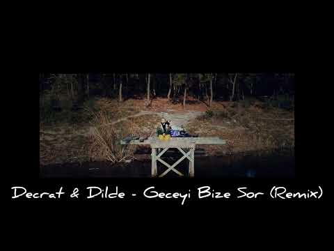Decrat & Dilde - Geceyi Bize Sor (Remix)