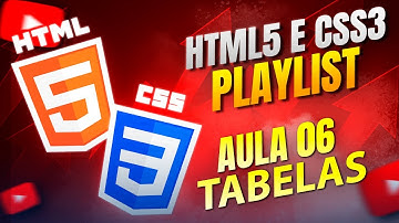 HTML5 & CSS3 - 06 - Trabalhando com Tabelas