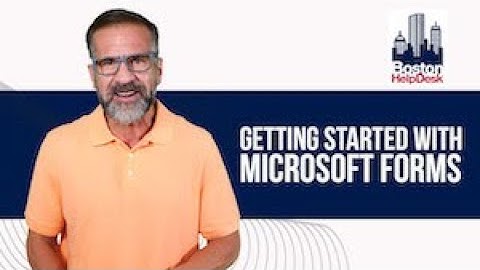 Getting Started With Microsoft Forms | Boston Helpdesk