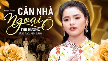 Căn Nhà Ngoại Ô - Tiếng Hát Thu Hường (4K MV)