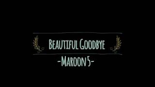 Moroon 5 -  Beautiful Goodbye (Lirycs)