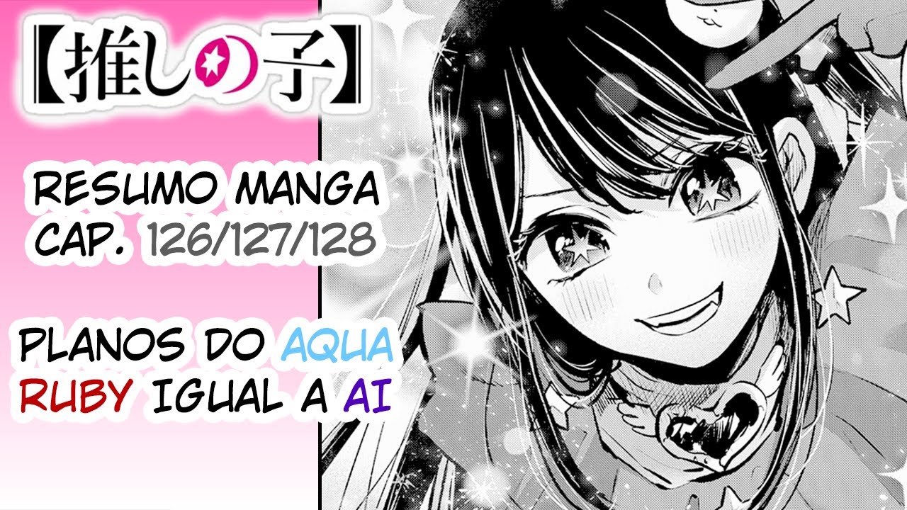 Oshi no Ko – Capítulo 126 do mangá foi adiado para Setembro