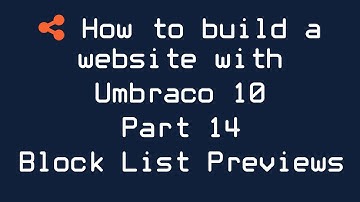 How to build a website with Umbraco 10 - Part 14 - Block List Previews