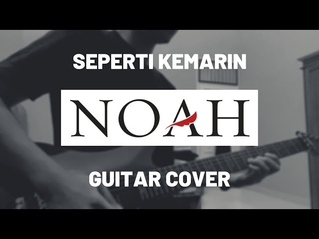 Seperti Kemarin - Noah (Guitar Cover) class=