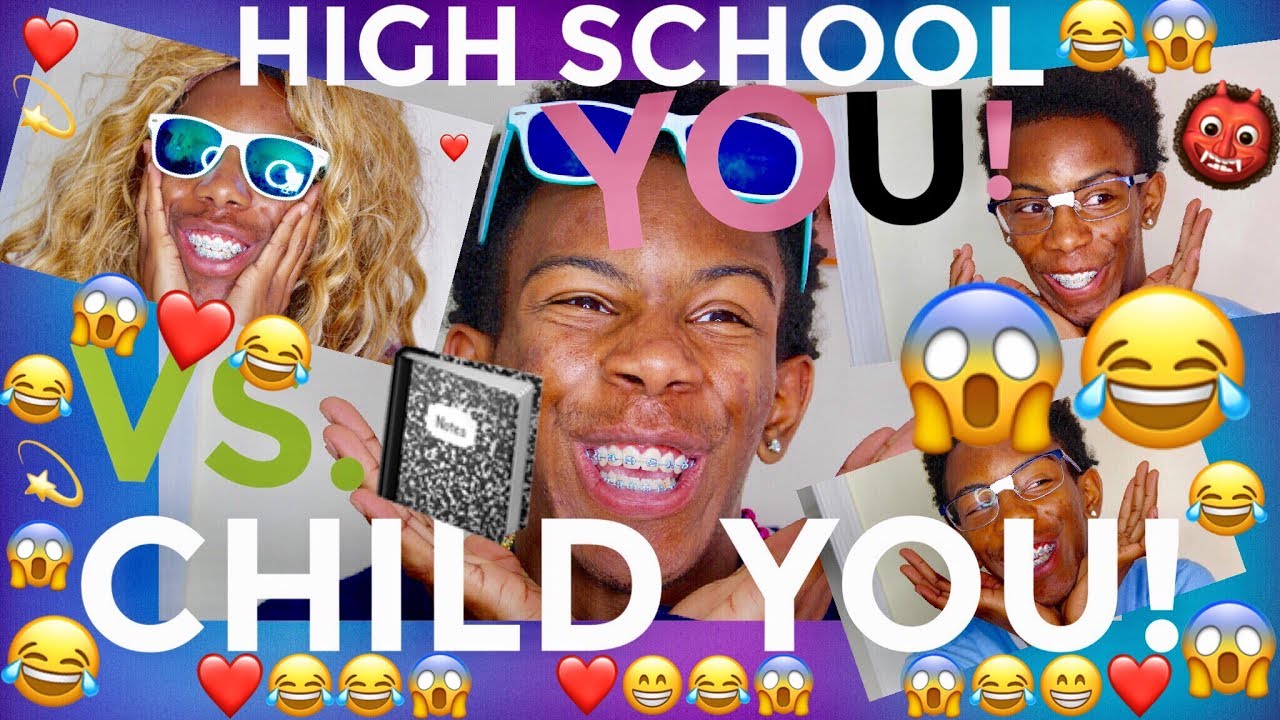 High School You Vs. Child You!