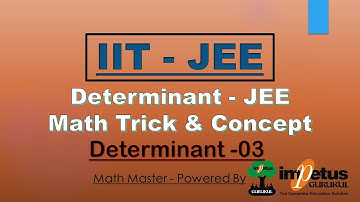 IIT - JEE  Concept | Determinant Concept & Trick | IIT - JEE Determinant 03 | Impetus Gurukul