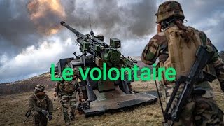 chant militaire -le volontaire (armée de terre 🇨🇵 💪)