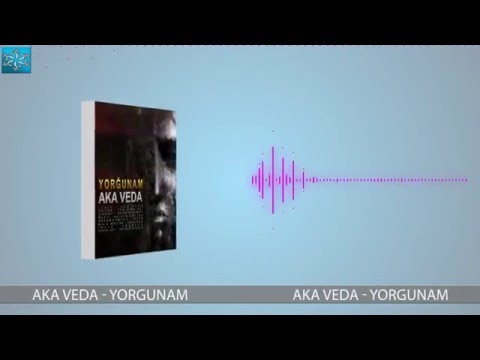 AKA Veda - Yorgunam