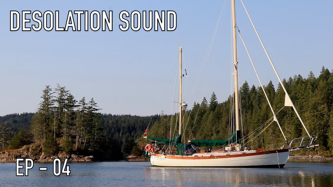 Life is Like Sailing - Desolation Sound 2023 - Ep 04