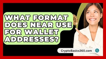 What Format Does NEAR Use for Wallet Addresses? - CryptoBasics360.com