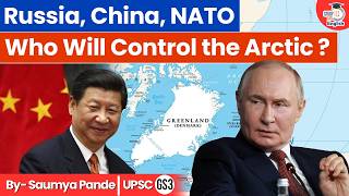 Russia vs China vs NATO: Who Will Dominate the Arctic? | By Saumya Pande | StudyIQ IAS English