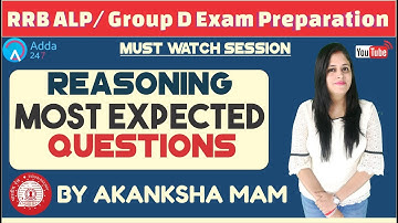 Most Expected Questions For RRB ALP/GROUP D By Akanksha Mam | Reasoning