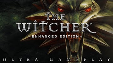 The Witcher - Enhanced Edition (2007) | Ultra™ Gameplay