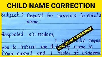 Write Application for Child name correction application|Child name correction application in English