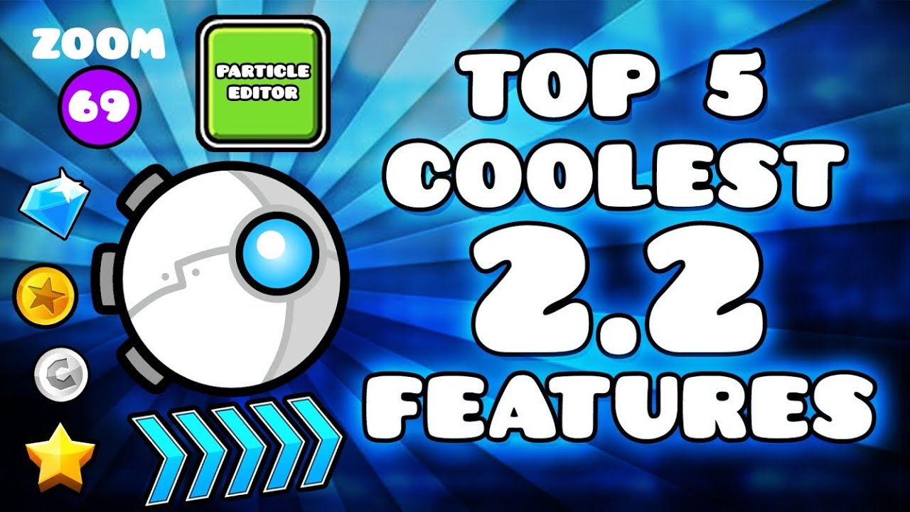 Top 5 Coolest Geometry Dash 2.2 Features!