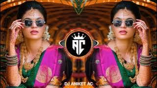 DJ ANIKET AC .. marathi DJ remix songs.       #djmarathihindidjsong