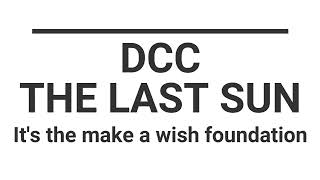 [20240303] - DCC - Last Sun campaign - It's the make a wish foundation