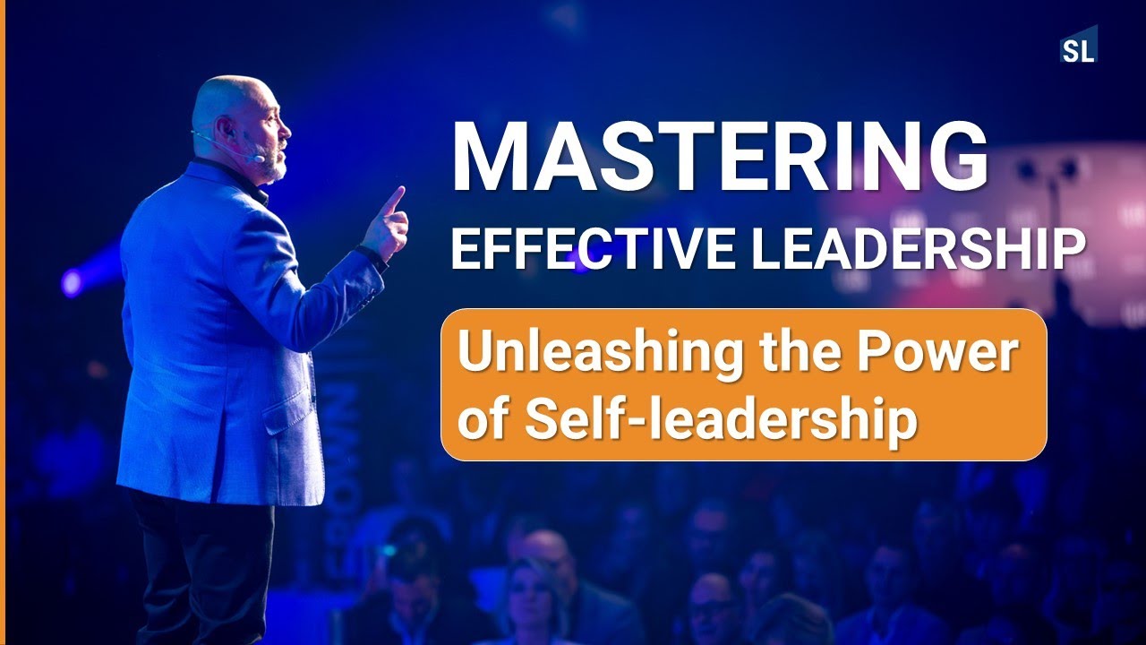Mastering Effective Leadership: Unleashing the Power of Self-leadership ...