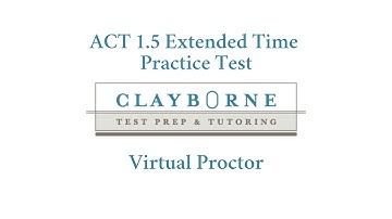 ACT x1.5 Extended Time Virtual Proctor