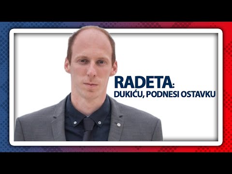 AKTUALNO - Daniel Radeta: Dukiću, podnesi ostavku