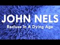 John nels  recluse in a dying age