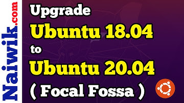 How to Upgrade Ubuntu 18.04 to Ubuntu 20.04 LTS [ Focal Fossa ]