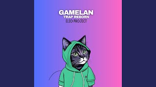 TRAP GAMELAN REBORN