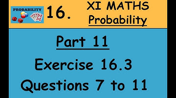 Kerala State 11th math - Chapter 16 - Probability - Part 11 - Exercise 16.3 - Questions 7 to 11