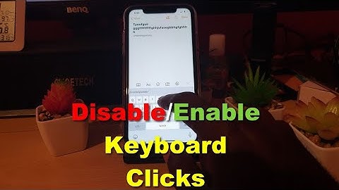iPhone 11/11 Pro/11 Pro Max- keyboard Clicks Enable or Disable