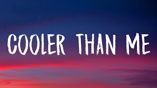 Mike Posner - Cooler Than Me (Lyrics) \