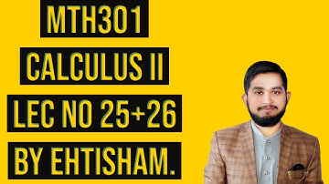MTH301 Lec no 25+26.