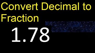 Convert 1 78 to fraction How to convert decimals to fractions convert decimal 1 78