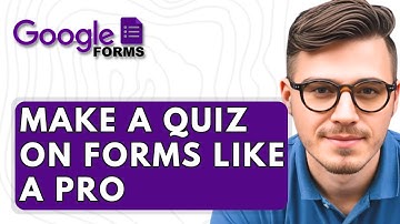 How To Make a Quiz on Google Forms Like a Pro [2025 Guide]