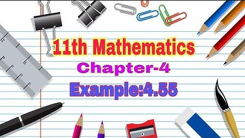 11th Mathematics||Chapter-4|| Example:4.55||