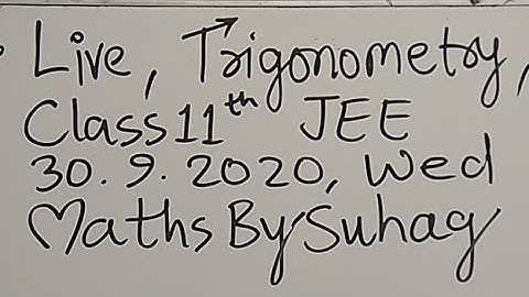 19 Lec Final Trigonometry & 1 Lec Trigonometric Equations Class 11 JEE MathsEx By Suhag Teko 30 Sep