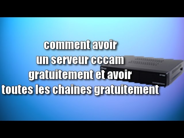 TÉLÉCHARGER FICHIER CCCAM.CFG GRATUIT 2018 GRATUITEMENT
