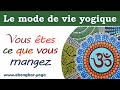 Alimentation yogique  vous tes ce que vous mangez  ayurvda