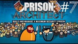 Prison Architect || Campaign - E07 || Chapter 4: Conviction (Part 1)