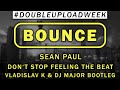 #Bounce | Sean Paul - Don&#39;t Stop Feeling The Beat (Vladislav K &amp; DJ Major Bootleg)